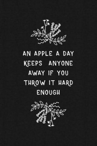 An Apple A Day Funny Quote