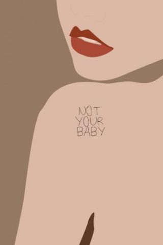 NOT YOUR BABY