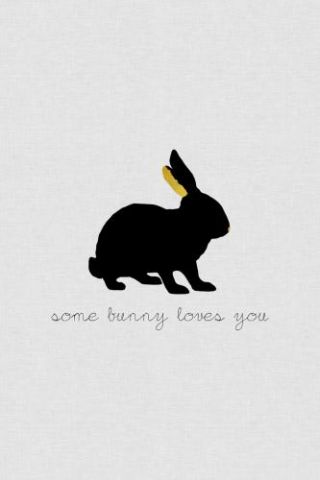 Some Bunny Loves You Animal Quote