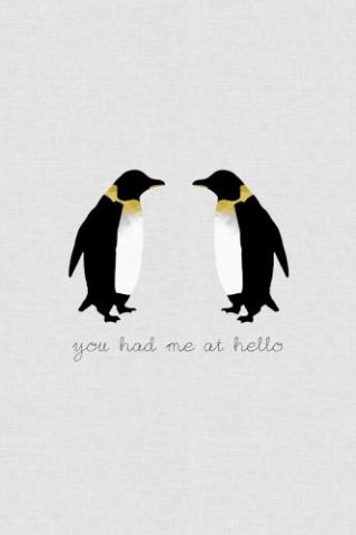 You Had Me At Hello Penguin Quote