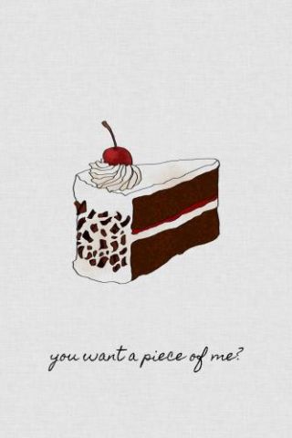 You Want A Piece Of Me