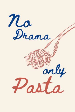 No drama only pasta