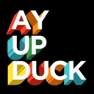 Ay Up Duck