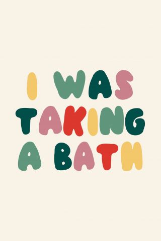 I was taking a Bath