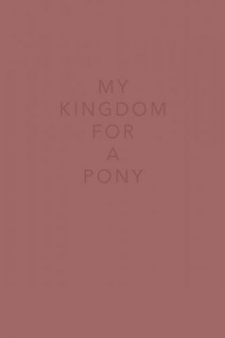 For A Pony