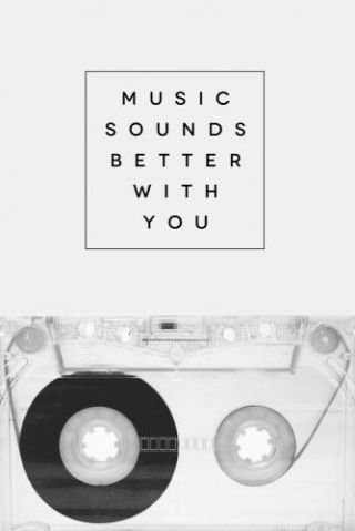 Music Sounds Better With You