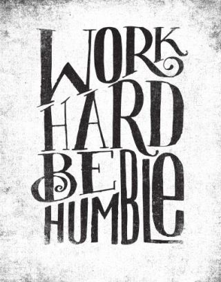 Work Hard Be Humble