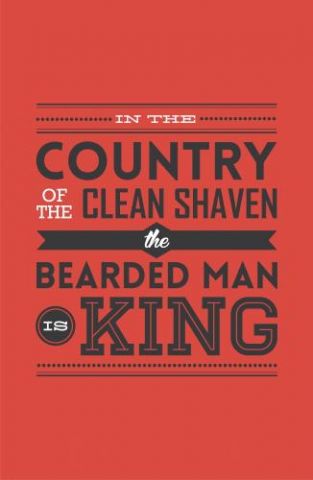 In The Country Of The Clean Shaven, The Bearded Man Is King!