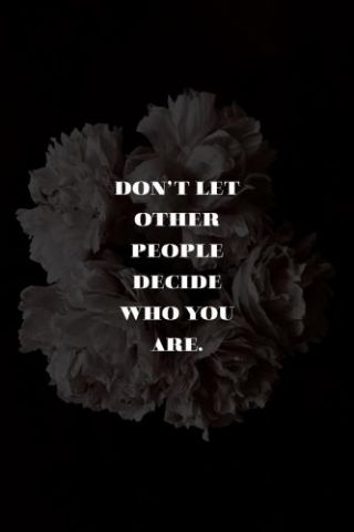 Motivational Quotes - Don't Let Other People Decide I