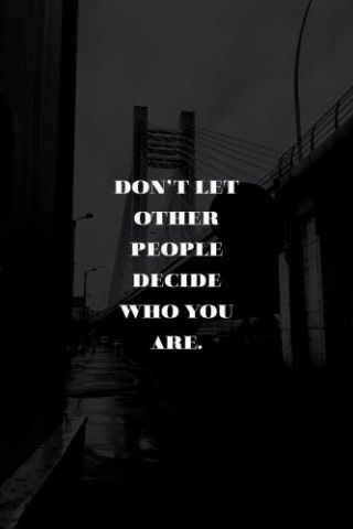 Motivational Quotes - Don't Let Other People Decide Ii