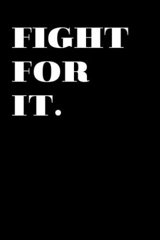 Motivational Quotes - Fight For It Black