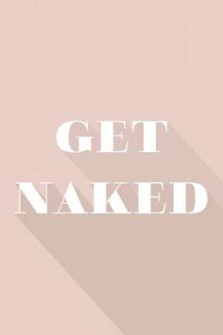 Motivational Quotes - Get Naked Beige