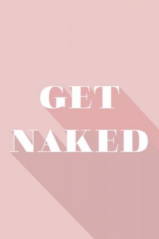 Motivational Quotes - Get Naked Rosé