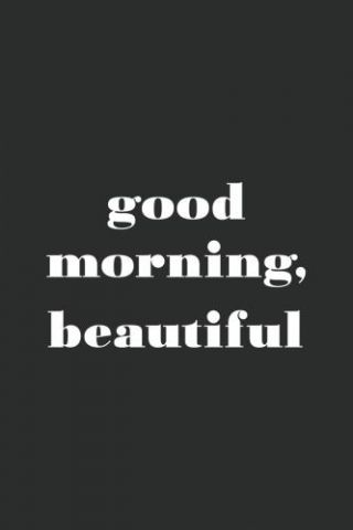 Motivational Quotes - Good Morning Beautiful Black