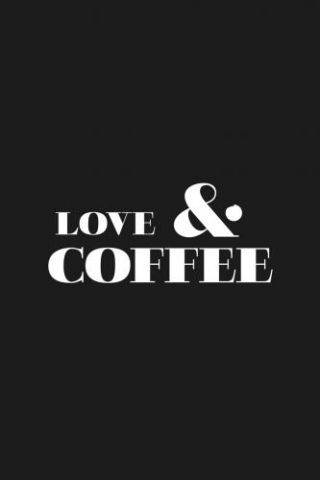 Motivational Quotes - Love & Coffee