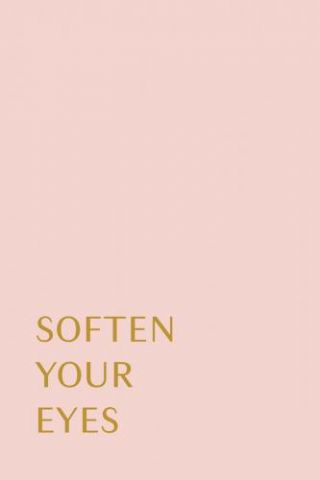 Soften Your Eyes