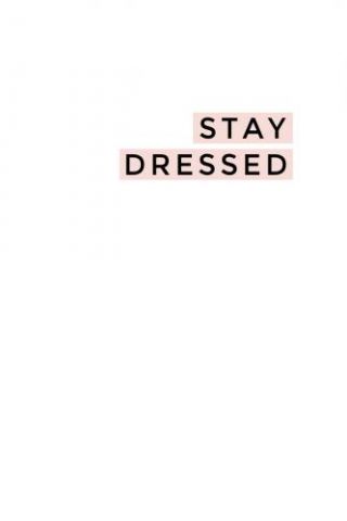 Stay Dressed 