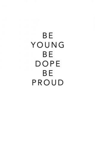 Young, Dope And Proud