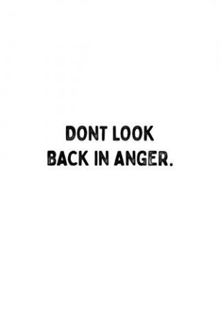 Dont Look Back In Anger